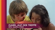 Isabel auf der Treppe - Spielfilm (ganzer Film auf Deutsch) - DEFA ...