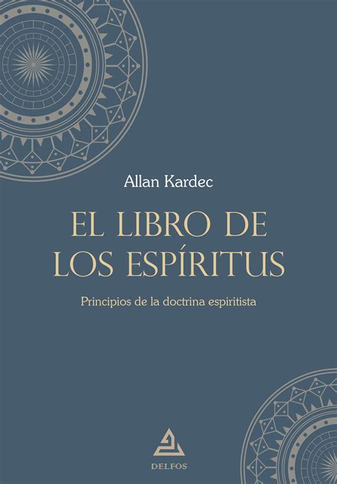 Allan kardec acuñó el término espiritismo alrededor de 1860. El libro de los espíritus. Principios de la doctrina ...