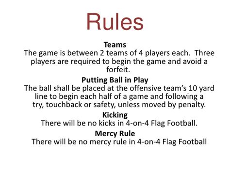 A maximum of 6 players may play at one time. Co-ed 4-on-4 Flag Football Rules