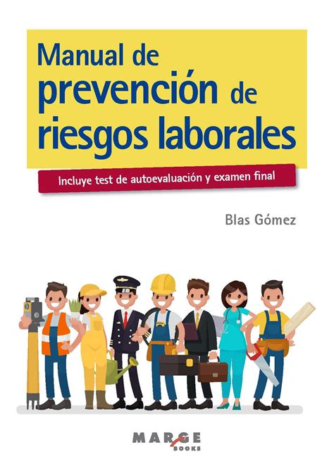 Manual De Prevencion De Riesgos Laborales Para Trabajadores Que My