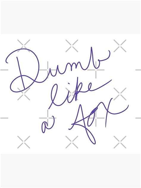 Dumb Like A Foxmuto Come Una Volpe Poster For Sale By Abeink Redbubble