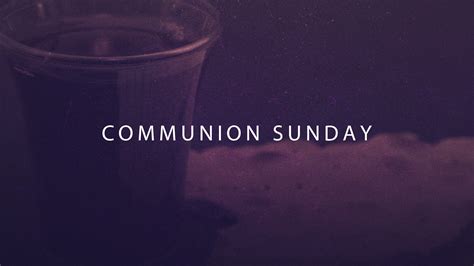 Communion Sunday Message New Life Church
