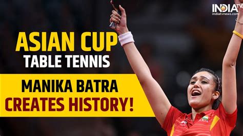 Manika Batra Creates History Becomes 1st Women To Win Medal Asian