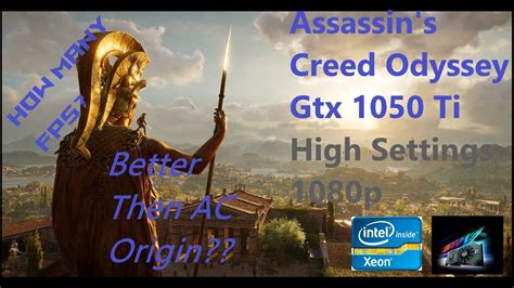 Assassin S Creed Odyssey GTX 1050ti Xeon 1280v2 High Settings
