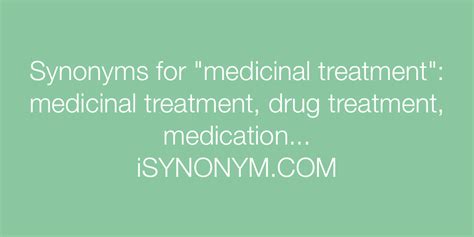 Synonyms For Medicinal Treatment Medicinal Treatment Synonyms