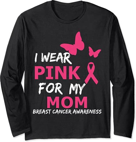Amazon Com Breast Cancer I Wear Pink For My Mom Heart Ribbon Long Sleeve T Shirt Clothing