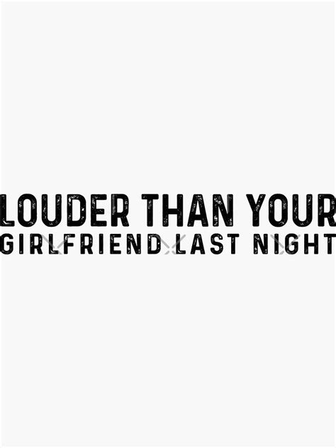 louder than your girlfriend funny bumper sticker vinyl decal muscle car sticker by teezimy 20