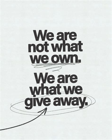 We Are Not What We Own We Are What We Give Away Sunday Social