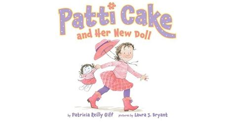 Patti Cake And Her New Doll By Patricia Reilly F