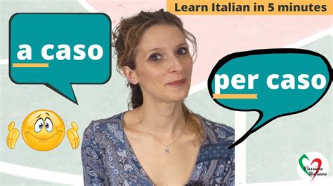 Learn Italian In 5 Minutes A Caso O Per Caso Youtube