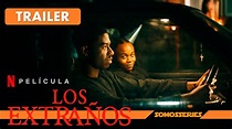 Los Extraños Netflix Trailer en Español Película 2023 The Strays - YouTube