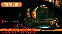 Los Extraños Netflix Trailer en Español Película 2023 The Strays - YouTube