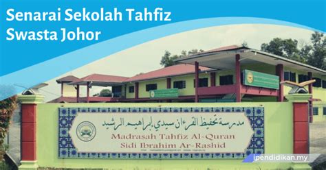 Berikut di bawah adalah senarai. Senarai Sekolah Tahfiz Swasta Berdaftar Di Johor