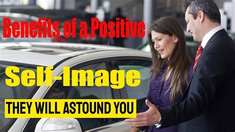 Benefits of a Positive Self Image – They Will Astound You - YouTube