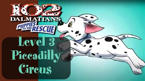 102 Dalmatians Puppies To The Rescue Level 3 Piccadilly Gameplaywalkthrough Youtube
