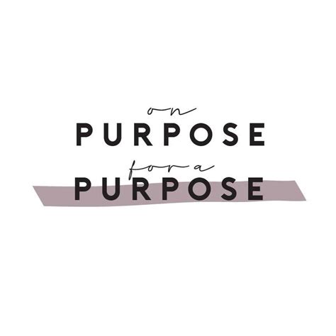 On Purpose For A Purpose