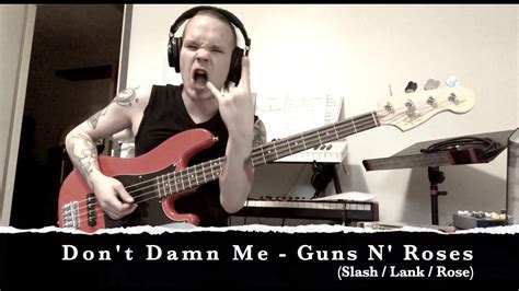 guns n roses don t damn me bass cover by klaus erik wirzenius youtube