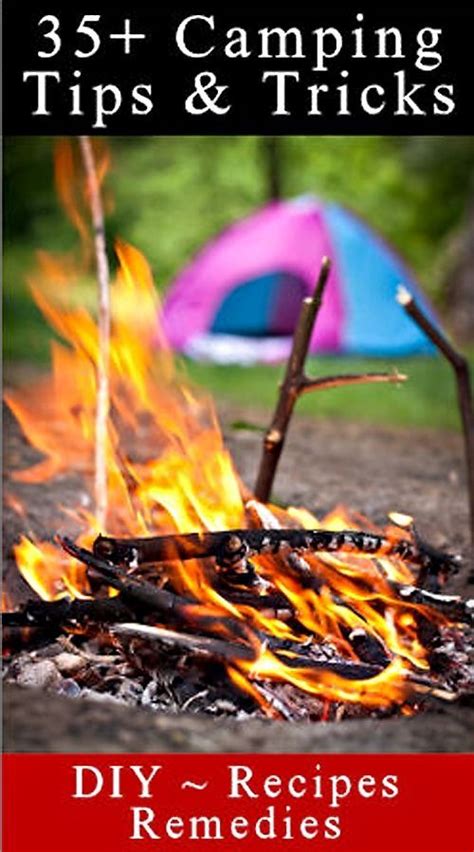 35 Camping Tips And Tricks Brilliant Camping Camping Hacks Outdoor