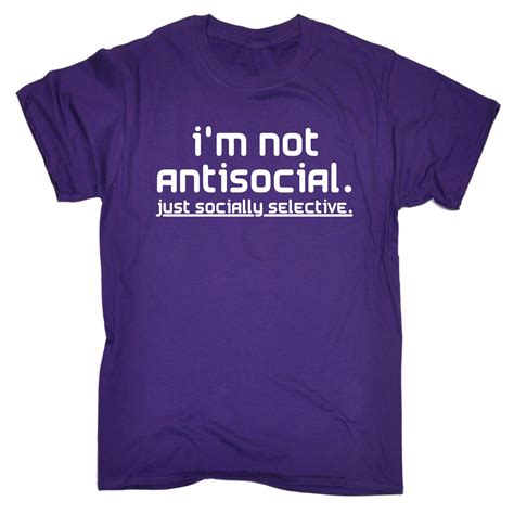 Im Not Antisocial Just Socially Selective Mens T Shirt Tee Funny