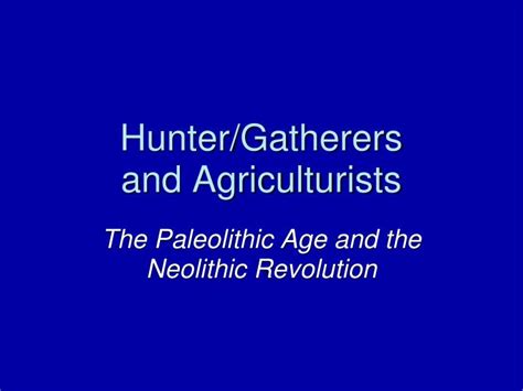 Ppt Huntergatherers And Agriculturists Powerpoint Presentation Free
