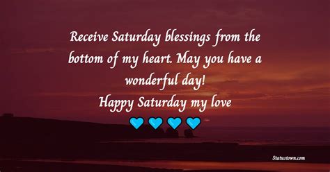 Receive Saturday Blessings From The Bottom Of My Heart May You Have A