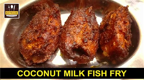 Coconut Milk Fish Fry Recipe Tasty And Spicy Fish Fry Recipe