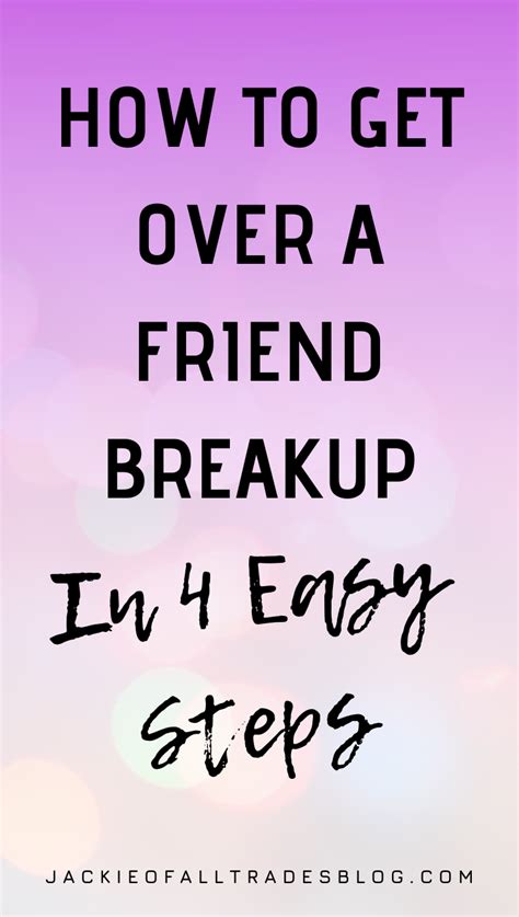How To Get Over A Friend Breakup In 4 Easy Steps Breakup Quotes Friendship Breakup Quotes