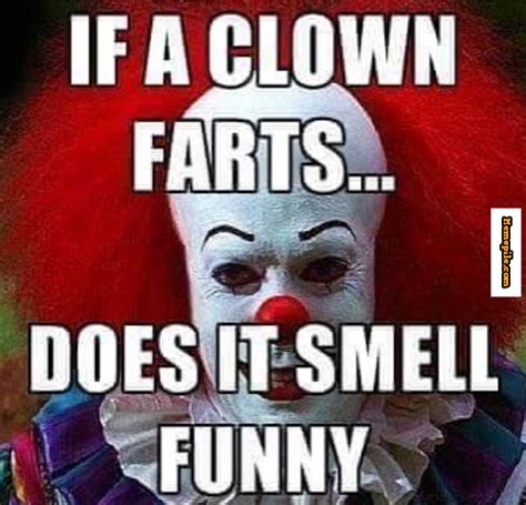 If A Clown Farts Does It Smell Funnymeme Funny Clown Memes Scary