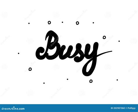 Busy Phrase Handwritten Modern Calligraphy Text Isolated Word Black