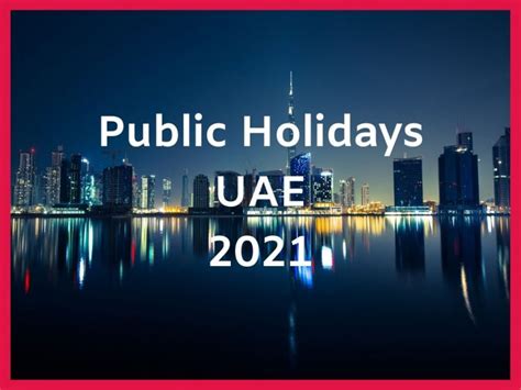 Uae Public Holidays 2021 Uae National Holidays 2021 Dubai Dubai Uae