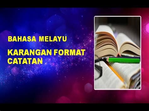 Its one of the world easiest language. BAHASA MELAYU : KARANGAN FORMAT CATATAN - YouTube