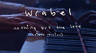 Wrabel - nothing but the love [piano version] (live from the village ...