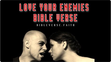 Love Your Enemies Bible Verse Jesus Says Love Your Enemy Bible