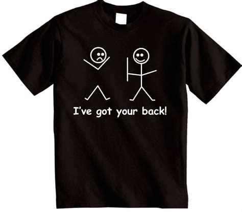 Ive Got Your Back Novelty Stick Man Figure T Shirt T Shirt Shirts Stick Figures
