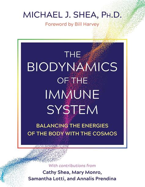 The Biodynamics Of The Immune System Balancing The Energies Of The