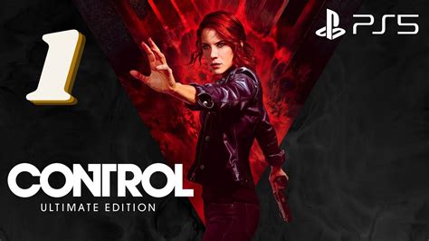 Control Ultimate Edition Ps5 Gameplay Walkthrough Part 1 Ps5 Xbox