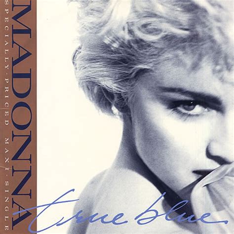 True Blue Single 1986 Madonna Songs Madonna Albums Madonna 80s