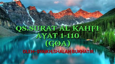 You can download free mp3 as a separate song and download a music. QS.AL KAHFI AYAT 1-110. - YouTube