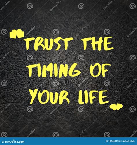 Inspirational Quotes Trust The Timing Of Your Life Stock Photo Image