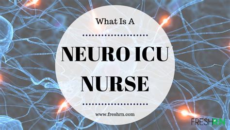 Neuro Icu Nurse What You Need To Know Freshrn
