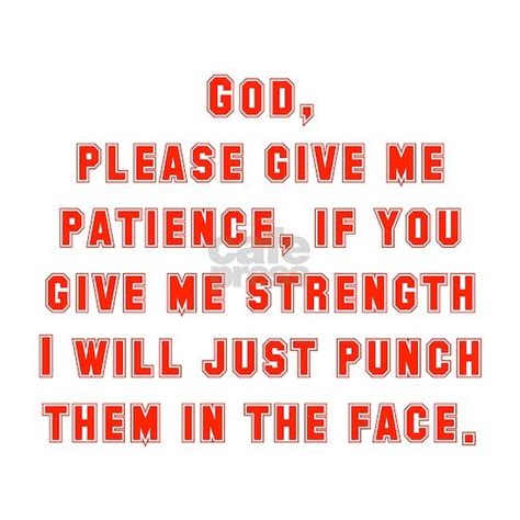 God Please Give Me Patience Wall Decal By Cod Priceless Humor Cafepress