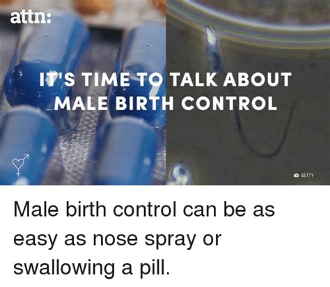 Attn It S Time To Talk About Male Birth Control Getty Male Birth Control Can Be As Easy As Nose