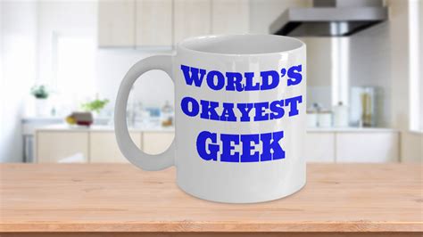 Funny T For Geek Coffee Mug Geek Ts Worlds Okayest Geek