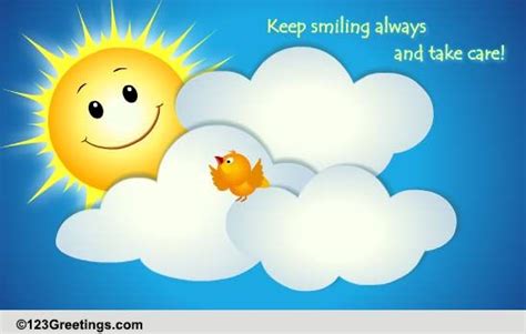 Keep Smiling And Take Care Free Encouragement Ecards Greeting Cards