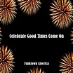 ‎Celebrate Good Times (Come On) - Single by Funktown America on Apple Music
