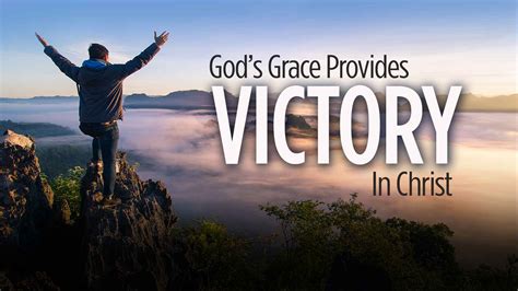 Gods Grace Provides Victory In Christ Love Worth Finding Ministries