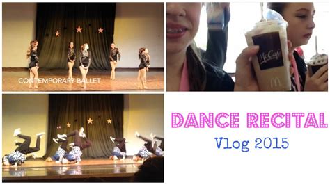 Dance Recital Vlog 2015 Youtube