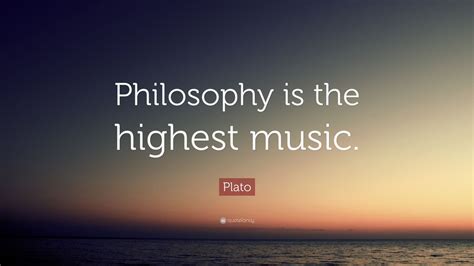 Plato Quote Philosophy Is The Highest Music 12 Wallpapers