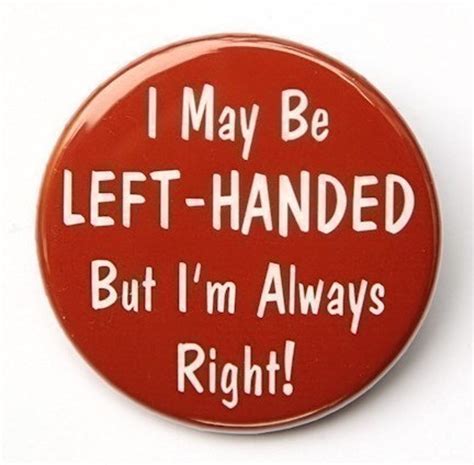 Left Handed But Im Always Right Pinback Button Badge 1 Etsy