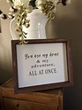 You Are My Home & My Adventure All at Once Wood Framed Sign - Etsy
